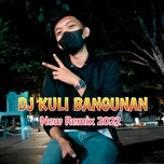 Nghe nhạc Mp3 DJ Kuli Bangunan (Single) hot nhất