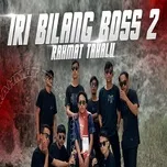 Download nhạc hot IRI BILANG BOSS 2 (Single)