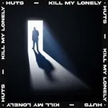 Tải nhạc hot Kill My Lonely (Single) Mp3 miễn phí về máy
