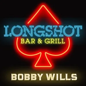 Longshot Bar And Grill - Bobby Wills