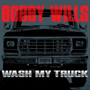 Wash My Truck (Single) - Bobby Wills