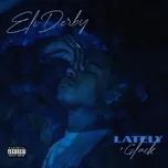 Nghe nhạc Lately (Single) - Eli Derby, 6LACK