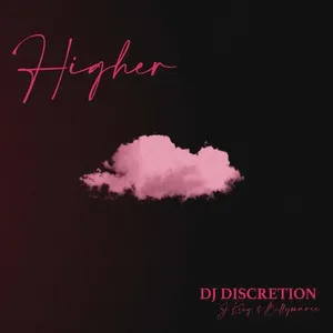 Higher (Single) - DJ Discretion, JKing, Billymaree