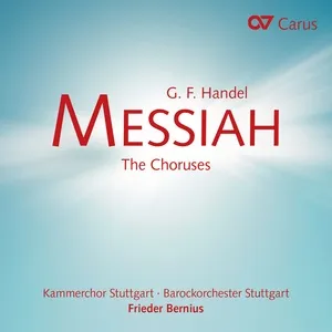 Messiah. The Choruses - Kammerchor Stuttgart, Barockorchester Stuttgart, Frieder Bernius
