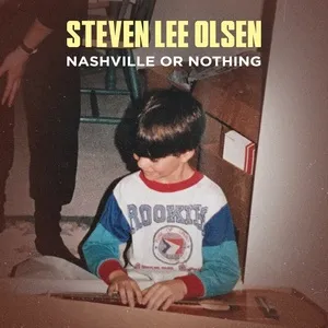 Nashville Or Nothing (Single) - Steven Lee Olsen