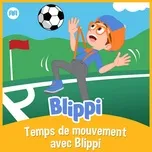 Download nhạc Temps de mouvement avec Blippi (EP) miễn phí về điện thoại
