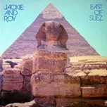 Nghe nhạc East Of Suez - Jackie, Roy