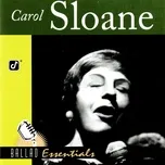 Nghe nhạc Ballad Essentials - Carol Sloane