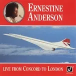 Live From Concord To London (Live At The Concord Summer Festival, Concord, CA / August 1, 1976 & Live At Ronnie Scott's, London, England / October 11, 1977) - Ernestine Anderson