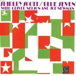 Nghe nhạc Blue Seven (Remastered 2000) (EP) - Shirley Scott, Oliver Nelson, Joe Newman