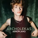 Nghe Ca nhạc Aeroplano (Single) - Archolekas