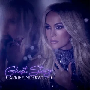 Ghost Story (Single) - Carrie Underwood