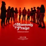 Nghe nhạc Moments Of Praise (EP) - Mannahouse Worship