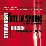 Tải nhạc Zing Stravinsky: The Rite of Spring - Nielsen: Symphony No. 5, Op. 50 nhanh nhất
