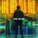 Download nhạc hay Ere We Go (Single) trực tuyến miễn phí