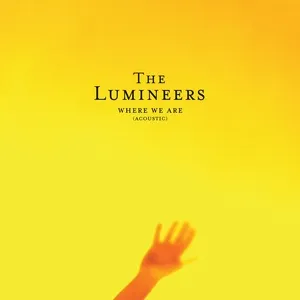 WHERE WE ARE (Acoustic) (Single) - The Lumineers