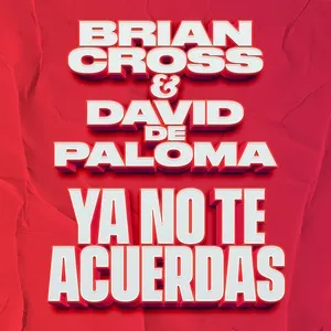 Ya No Te Acuerdas (Single) - Brian Cross, David De Paloma