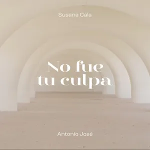 No Fue Tu Culpa (Single) - Susana Cala, Antonio Jose