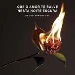 Tải nhạc Zing Que O Amor Te Salve Nesta Noite Escura (Single) nhanh nhất về điện thoại