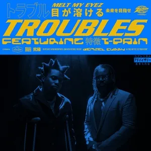 Troubles (Single) - Denzel Curry, T-Pain