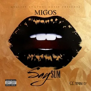 Say Sum (Single) - Migos