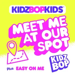 Meet Me At Our Spot (Single) - Kidz Bop Kids