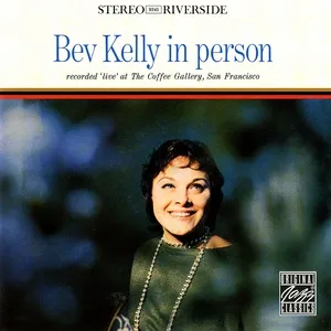 In Person (Remastered 1999 / Live At The Coffee Gallery, San Francisco, CA / October 14, 1960) - Bev Kelly
