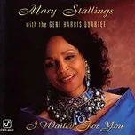 Nghe ca nhạc I Waited For You - Mary Stallings, The Gene Harris Quartet