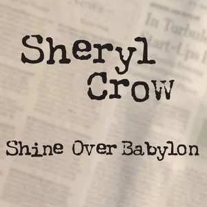 Shine Over Babylon (Single) - Sheryl Crow