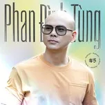 Download nhạc hay Phan Đình Tùng #5 miễn phí về máy