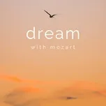 Nghe và tải nhạc hay Dream with Mozart Mp3 trực tuyến