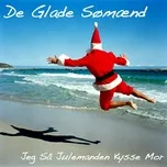 Nghe và tải nhạc hot Jeg Sa Julemanden Kysse Mor (Single) Mp3