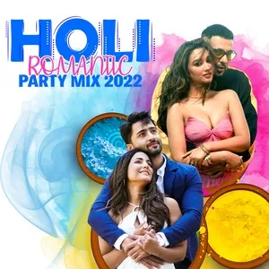 Holi Romantic Party Mix 2022 - V.A