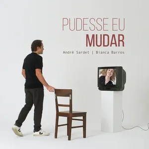 Pudesse Eu Mudar (Single) - Andre Sardet, Bianca Barros
