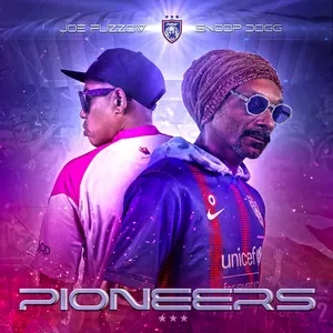 PIONEERS (Single) - Snoop Dogg, Joe Flizzow