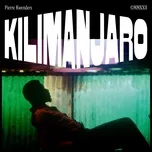 Nghe nhạc Mp3 Kilimanjaro (Single) trực tuyến miễn phí