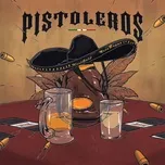 Tải nhạc Zing Pistoleros (Single) trực tuyến miễn phí