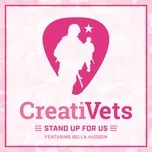 Nghe nhạc Stand Up For Us (Single) - CreatiVets, Bella Hudson