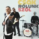 Nghe nhạc Mp3 Csak Rolunk Szol (NoComment! Focim Dal) (Single) hot nhất