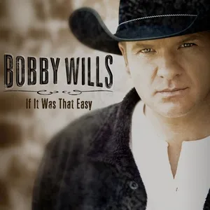 If It Was That Easy - Bobby Wills