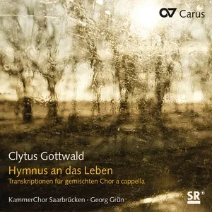 Clytus Gottwald: Hymnus an das Leben. Transkriptionen für gemischten Chor a cappella - KammerChor Saarbrucken, Georg Grun