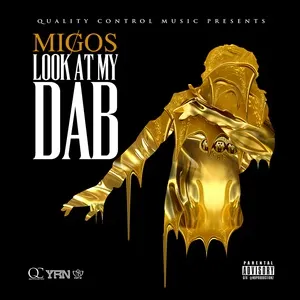 Look At My Dab (Explicit Single) - Migos