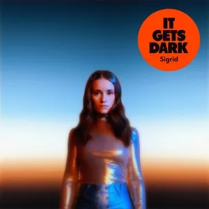 It Gets Dark (Single) - Sigrid