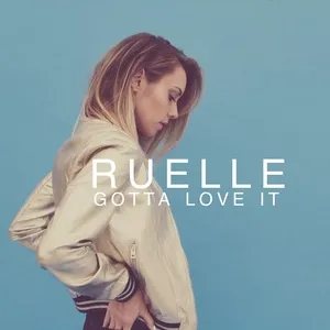 Gotta Love It (Single) - Ruelle