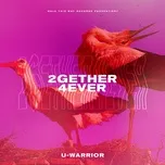 2gether4ever (Single) - U-WARRIOR