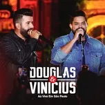 Ao Vivo Em Sao Paulo - Douglas & Vinicius