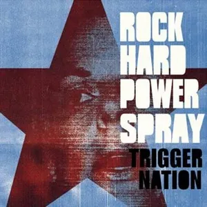 Trigger Nation - Rock Hard Power Spray