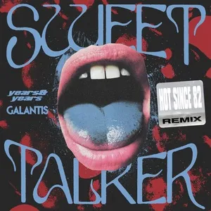 Sweet Talker (Hot Since 82 Remix) (Single) - Years & Years, Galantis, Hot Since 82