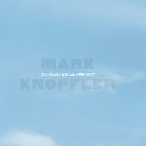 The Studio Albums 1996-2007 - Mark Knopfler