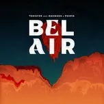 Nghe và tải nhạc hot Bel Air (Single) Mp3 miễn phí về điện thoại